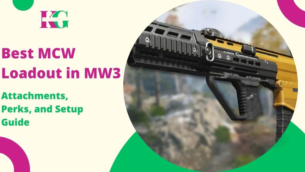 Best MCW Loadout in MW3: Attachments, Perks, and Setup Guide for Maximum Performance