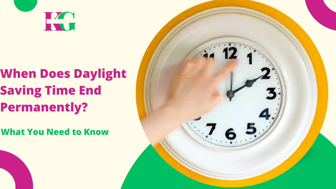 When Does Daylight Saving Time End Permanently?