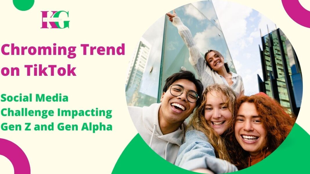 Chroming Trend on TikTok: Deadly Social Media Challenge Impacting Gen Z and Gen Alpha