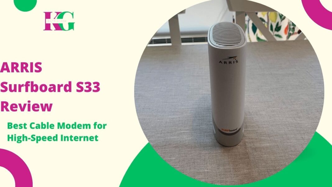 ARRIS Surfboard S33 Review: The Best Cable Modem for High-Speed Internet in 2024