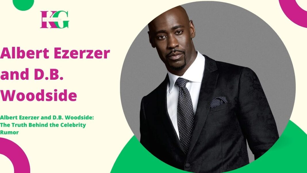 Albert Ezerzer and D.B. Woodside: The Truth Behind the Celebrity Rumor