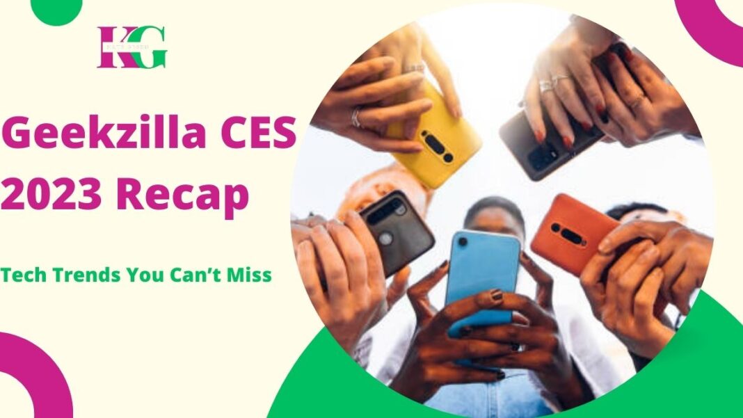 Geekzilla CES 2023 Recap: The Latest Innovations and Tech Trends You Can’t Miss