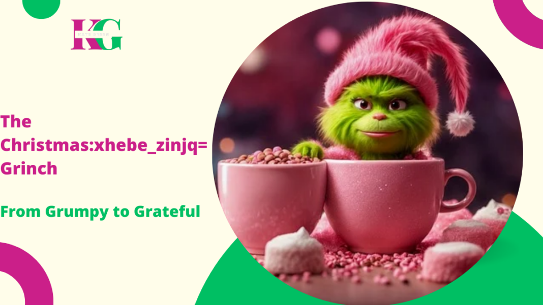 Christmas:xhebe_zinjq= Grinch